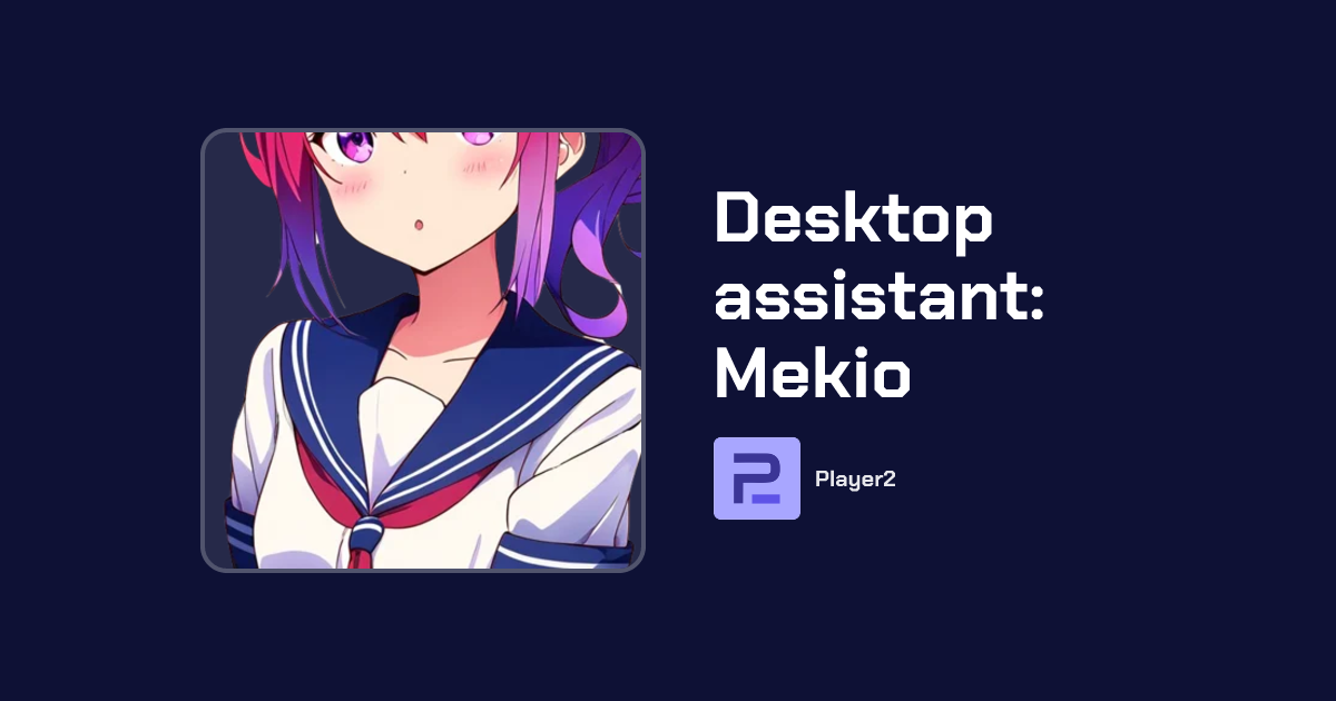 Desktop assistant: Mekio | Games | Player2